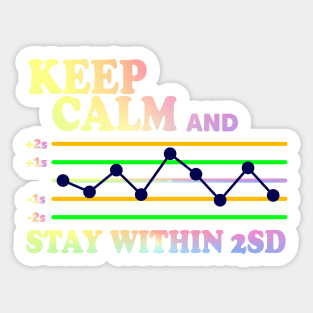 Keep Calm And Stay Within 2SD Sticker